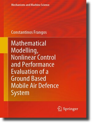 cover image of Mathematical Modelling, Nonlinear Control and Performance Evaluation of a Ground Based Mobile Air Defence System